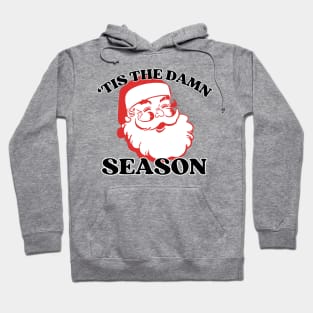 'tis the damn season Hoodie